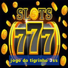 jogo do tigrinho 3ss